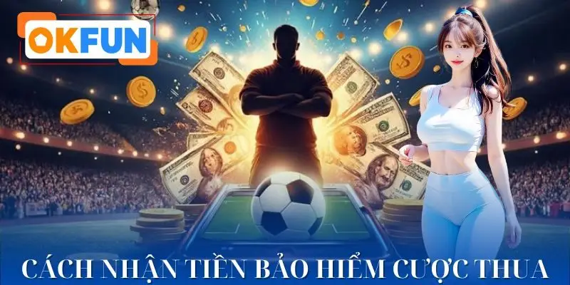 Bảo hiểm cược thua OKFUN sẽ được kích hoạt tự động hoặc thủ công nếu muốn