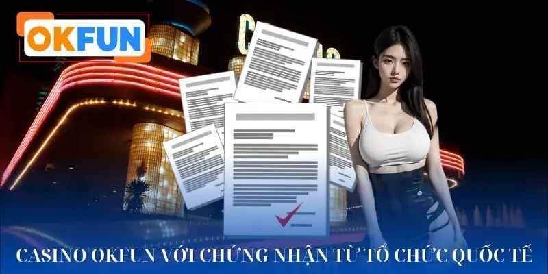 Giới thiệu các giấy phép casino OKFUN có được