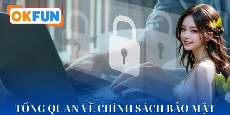 Giải mã cơ chế chính sách bảo mật OKFUN chuẩn quốc tế