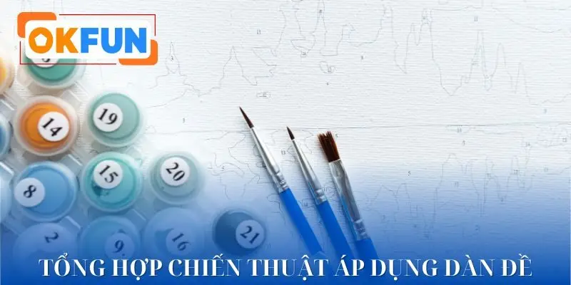 Tổng hợp các chiến thuật chọn ra dàn đề bất từ