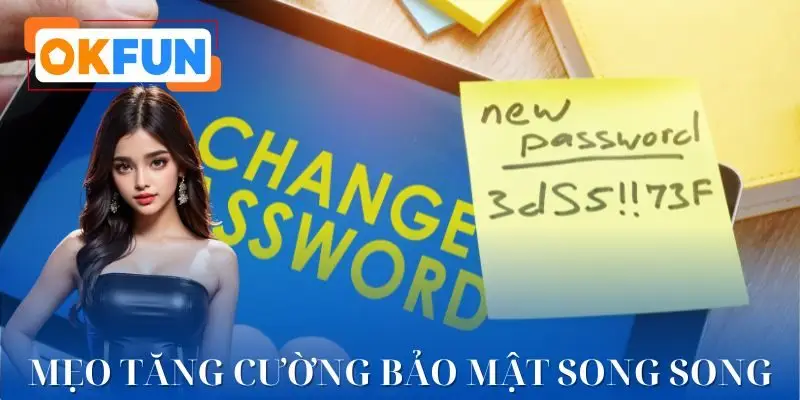 Mẹo tăng bảo mật tài khoản phải thực hiện ngay