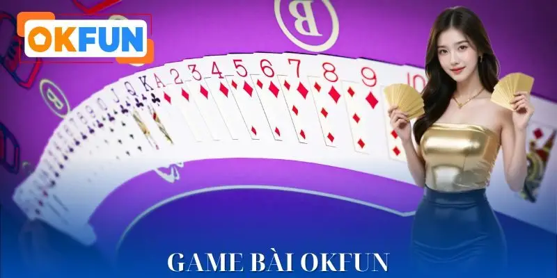 Game Bài OKFUN