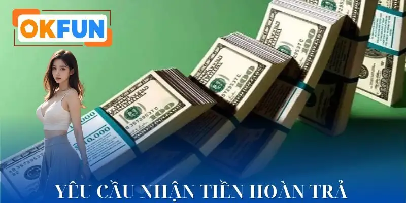 Yêu cầu người chơi cần đạt nếu muốn nhận tiền hoàn trả