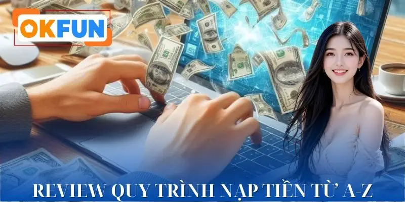 Review tính nhanh gọn của hình thức nạp tiền OKFUN
