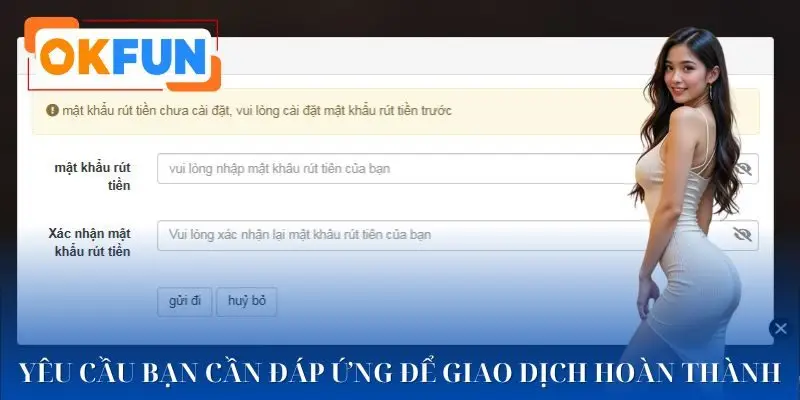 Quy trình và điều kiện rút tiền OKFUN không phải ai cũng biết