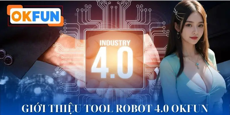 Định nghĩa về tool robot 4.0 OKFUN