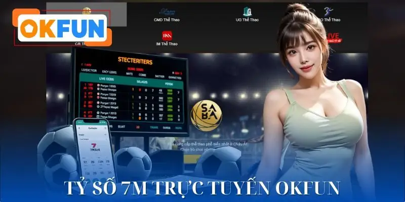 Tỷ Số 7M Trực Tuyến OKFUN